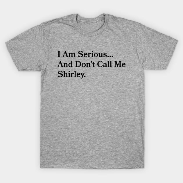 Don't Call Me Shirley T-Shirt by Bookmania